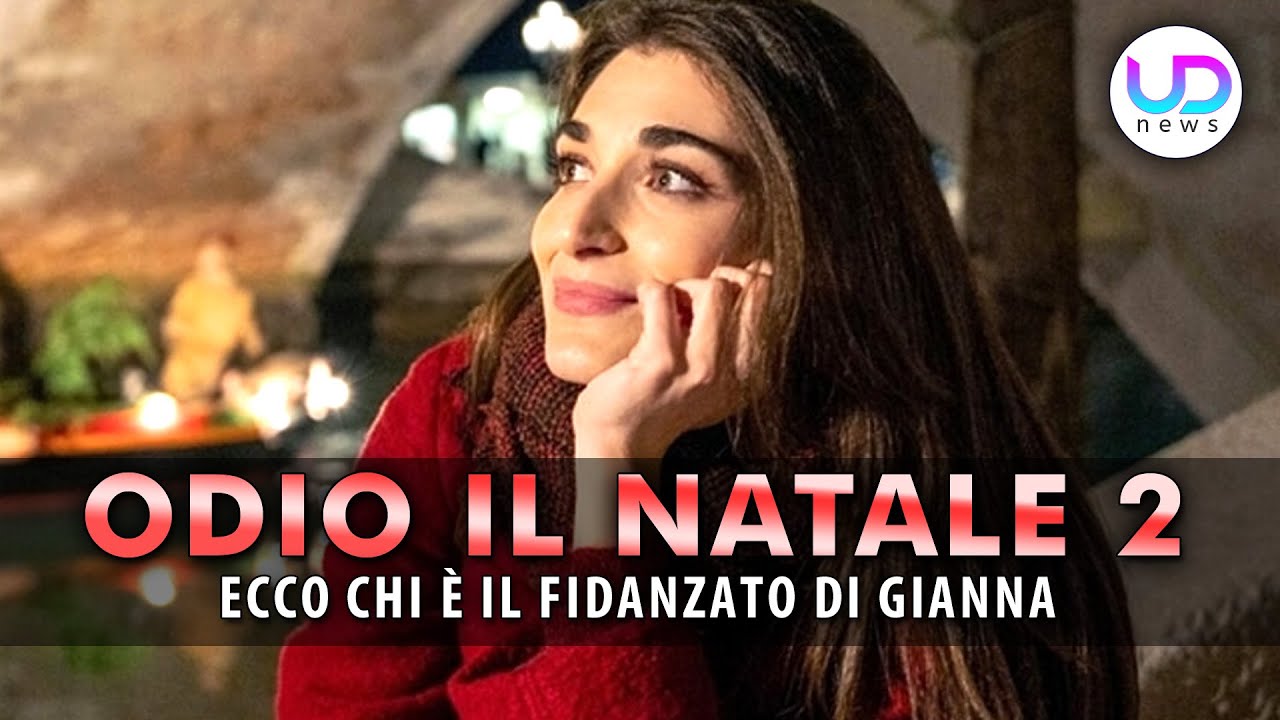 Scopri Chi E’: Fidanzato di Gianna in Odio Il Natale 2